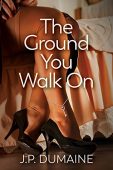 Ground You Walk On J.P.  Dumaine