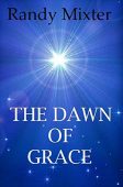 Dawn Of Grace Randy Mixter