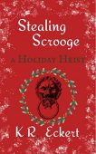 Stealing Scrooge K.R. Eckert