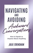 Navigating&Avoiding Awkward Conversations Julie Crenshaw