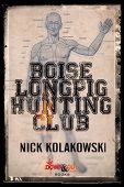 Boise Longpig Hunting Club Nick Kolakowski