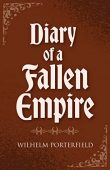 Diary of A Fallen Wilhelm Porterfield