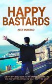 Happy Bastards An Eye-Opening Alex Monaco