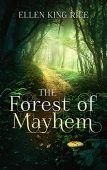 Forest of Mayhem Ellen King Rice