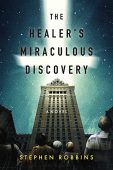 Healer's Miraculous Discovery Stephen  Robbins