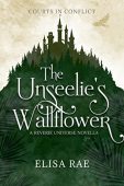 Unseelie's Wallflower Elisa Rae