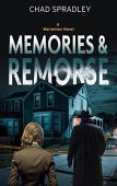 Memories And Remorse (A Chad Spradley