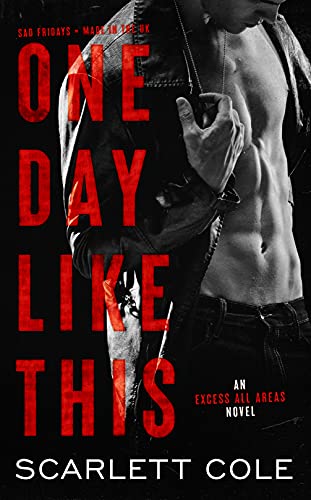 One Day Like This (Excess All Areas Book 1)