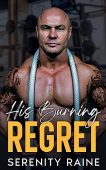 His Burning Regret Serenity  Raine