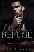 Dangerous Refuge (Corrupt Bloodlines Lydia Hall