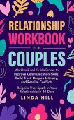 Relationship Workbook for Couples Linda Hill