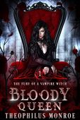 Bloody Queen (Fury of Theophilus Monroe