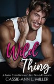 Wild Thing A Small Cassie-Ann L.  Miller