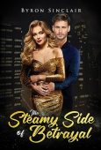 Steamy Side of Betrayal Byron Sinclair