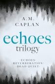 Echoes Trilogy Complete Collection A.M. Caplan