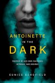 Antoinette in the Dark Eunice Schofield