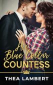 His Blue Collar Countess Thea  Lambert