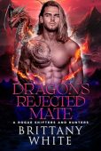 Dragon’s Rejected Mate Brittany White