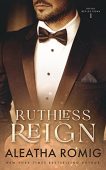 Ruthless Reign Aleatha Romig