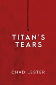Titan's Tears Chad Lester