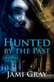 Hunted by the Past Jami  Gray