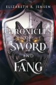 Chronicles of Sword and Elizabeth R.  Jensen
