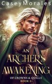 An Archer's Awakening Casey Morales