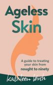 Ageless Skin A guide Kathleen Birch