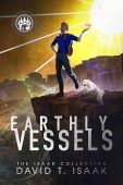 Earthly Vessels David T. Isaak