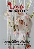 Love's Betrayal Crystal Mary Lindsey