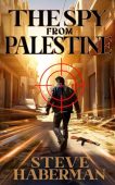 Spy from Palestine Steve Haberman