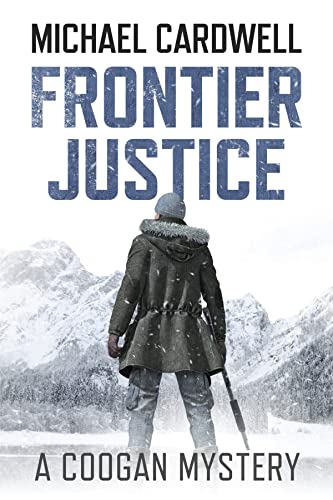 Frontier Justice: A Coogan Mystery