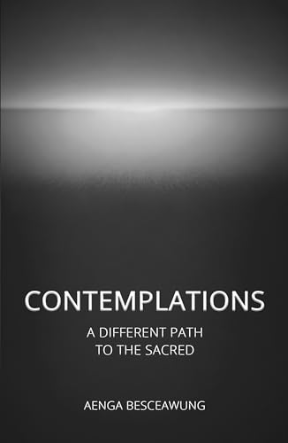 Contemplations: A Different Path To The Sacred