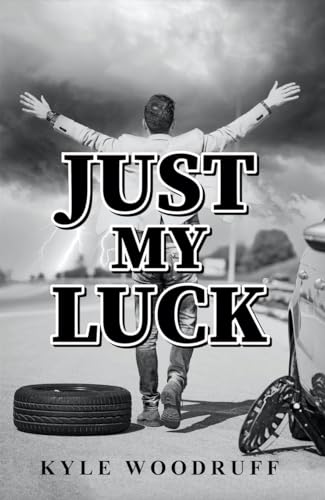 Just My Luck: A Humorous Account of Life's Absurdities