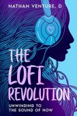 Lofi Revolution Unwinding to Nathan  Venture, D