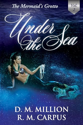 Under the Sea: A Short Story Anthology, Vol. 2 (The Mermaid's Grotto)
