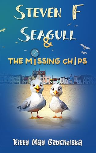 Steven F Seagull&Missing Chips Kitty May Gruchelska