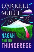NAGAH and the THUNDEREGG Darrell Mulch