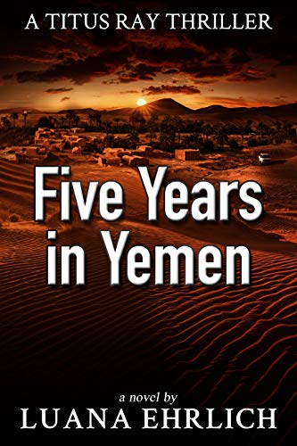 Five Years in Yemen Luana Ehrlich