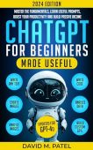 ChatGPT for Beginners Made David M. Patel