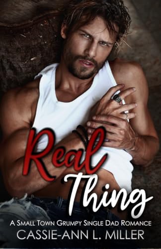 Real Thing: A Small Town Grumpy Single Dad Romance