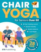 Chair Yoga for Seniors ETS Publishing