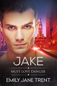 Jake (Must Love Danger Emily Jane Trent