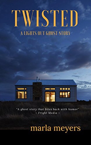 Twisted (A Ghost Story) Marla Meyers
