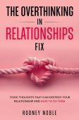 Overthinking In Relationships Fix Rodney Noble