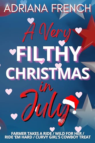 A Very Filthy Christmas in July