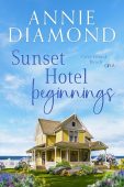 Sunset Hotel Beginnings Annie  Diamond