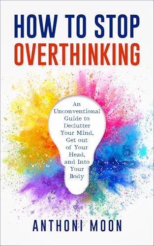 https://www.amazon.com/How-Stop-Overthinking-Unconventional-Declutter-ebook/dp/B0D9DTG6XQ/