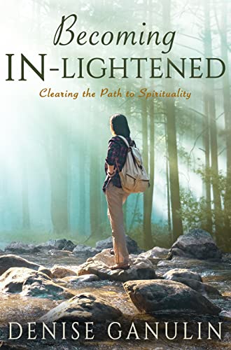 Becoming IN-Lightened Clearing the Denise Ganulin