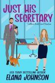 Just His Secretary Elana Johnson